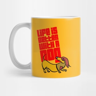 life is better with dog Mug